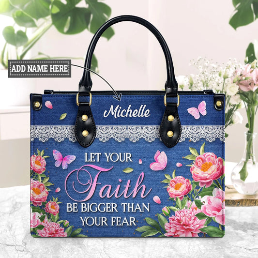 Let Your Faith Be Bigger Than Your Fear Butterfly Flower Leather Bag