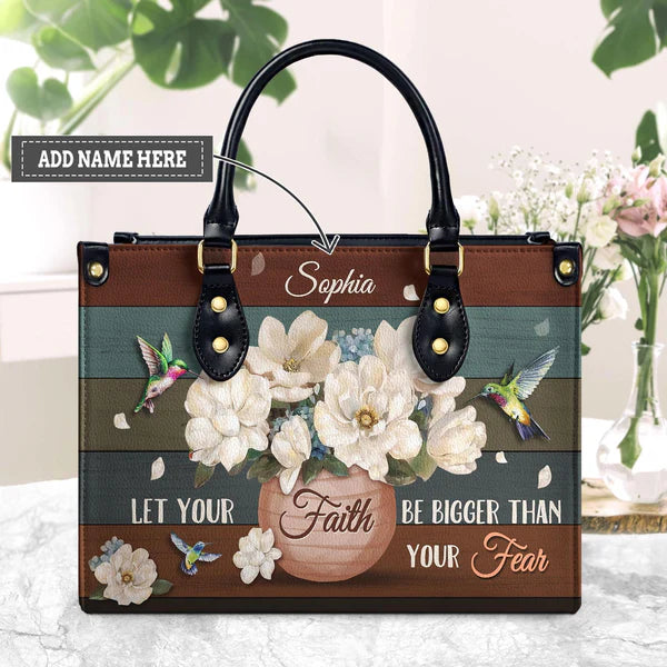 Let Your Faith Be Bigger Than Your Fear Hummingbird Flower Leather Bag