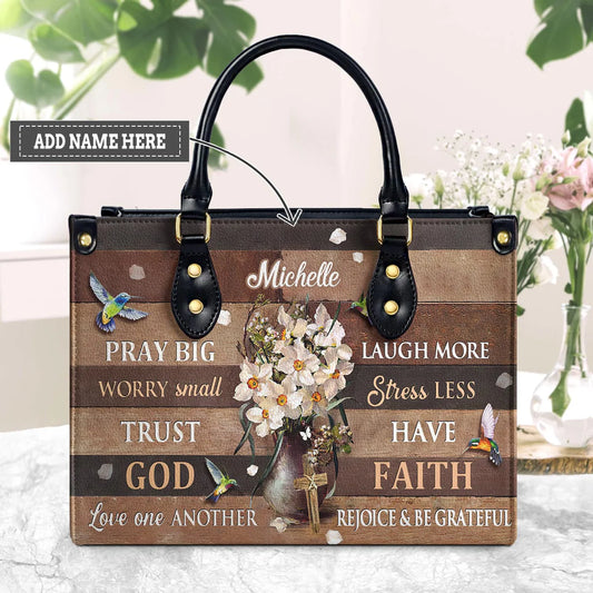 Pray Big Worry Small Trust God Hummingbird Flower Leather Bag