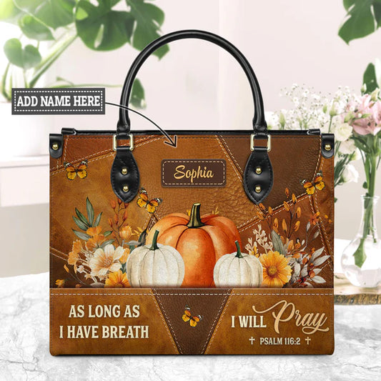 As Long As I Have Breath I Will Pray Psalm 116 2 Leather Bag